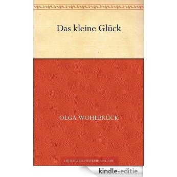 Das kleine Glück (German Edition) [Kindle-editie]