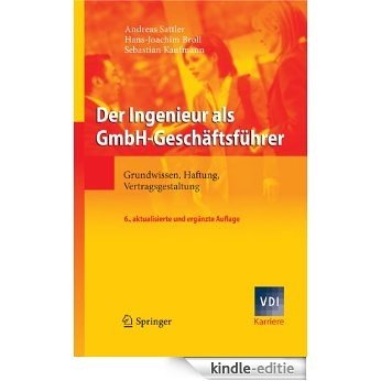 Der Ingenieur als GmbH-Geschäftsführer: Grundwissen, Haftung, Vertragsgestaltung (VDI-Buch) [Kindle-editie]