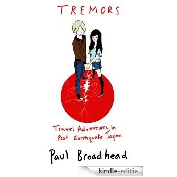 Tremors - Travel Adventures in Post Earthquake Japan (English Edition) [Kindle-editie]