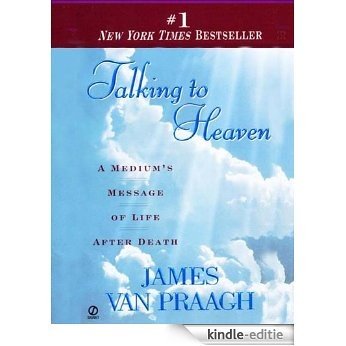 Talking to Heaven: A Medium's Message of Life After Death [Kindle-editie]
