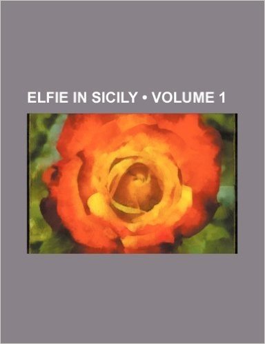 Elfie in Sicily (Volume 1)
