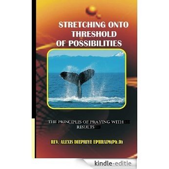 Stretching onto the Threshold of Possibilities (English Edition) [Kindle-editie]