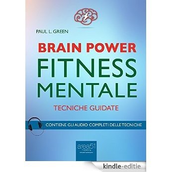 Brain Power. Fitness Mentale: Tecniche guidate (Italian Edition) [Kindle-editie]