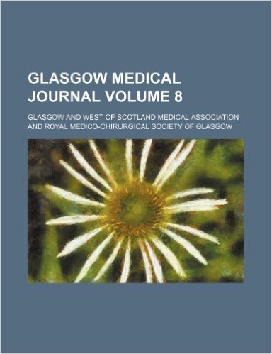 Glasgow Medical Journal Volume 8