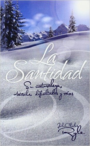 La Santidad (Holiness): Su Naturaleza, Obstaculos, Dificultades y Raices