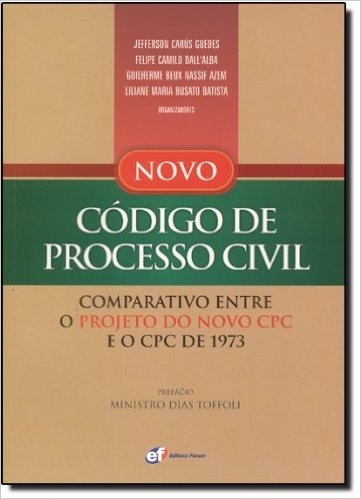 Novo Código de Processo Civil. Comparativo Entre o Projeto do Novo CPC e o CPC de 1973