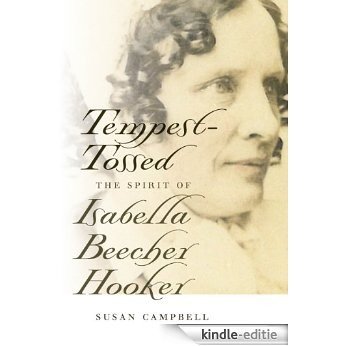Tempest-Tossed: The Spirit of Isabella Beecher Hooker (Garnet Books) [Kindle-editie]