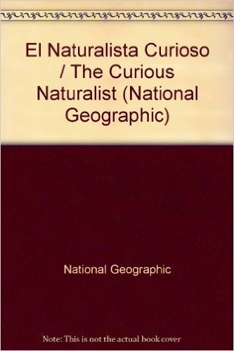 El Naturalista Curioso / The Curious Naturalist