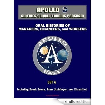 Apollo and America's Moon Landing Program - Oral Histories of Managers, Engineers, and Workers (Set 6) - including Brock Stone, Ernst Stuhlinger, von Ehrenfried (English Edition) [Kindle-editie] beoordelingen