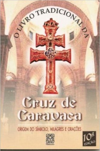 O Livro Tradicional Da Cruz De Caravaca