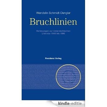 Bruchlinien Band 1: Vorlesungen zur österreichischen Literatur 1945 bis 1990 (German Edition) [Kindle-editie]