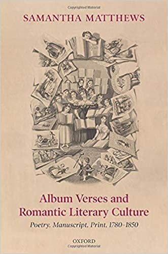 indir Album Verses and Romantic Literary Culture: Poetry, Manuscript, Print, 1780-1850