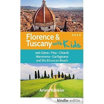 Florence and Tuscany with Kids: Florence and Tuscany Travel Guide 2015 (English Edition) [Kindle-editie]