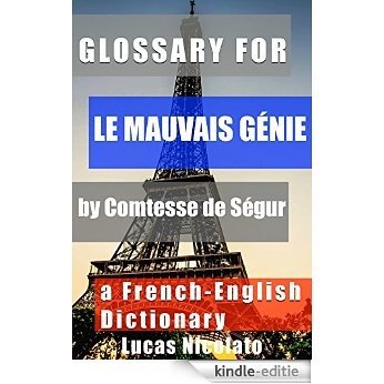 Glossary for Le Mauvais Génie by Comtesse de Ségur: a French-English Dictionary (English Edition) [Kindle-editie]