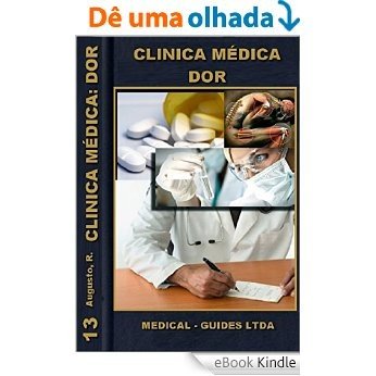 Clinica Médica e tratamento da Dor: Dor e seu contexto clinico (Manuais Médicos Livro 13) [eBook Kindle]