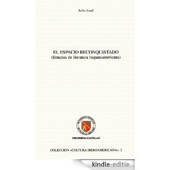 El espacio reconquistado (Estudios de literatura hispanoamericana) (Spanish Edition) [Kindle-editie]