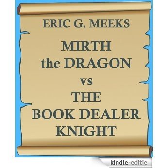 Mirth the Dragon vs the Book Dealer Knight (Eric Knightman 1) (English Edition) [Kindle-editie]