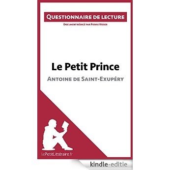 Le Petit Prince d'Antoine de Saint-Exupéry: Questionnaire de lecture (French Edition) [Kindle-editie]