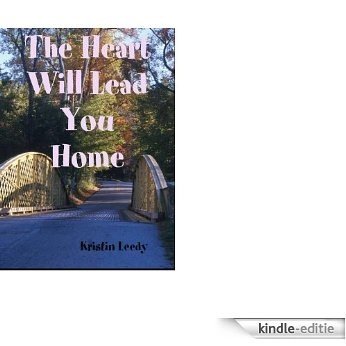 The Heart Will Lead You Home (English Edition) [Kindle-editie]
