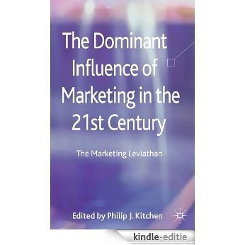The Dominant Influence of Marketing in the 21st Century: The Marketing Leviathan [Kindle-editie]
