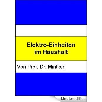 Elektro-Einheiten im Haushalt (German Edition) [Kindle-editie]