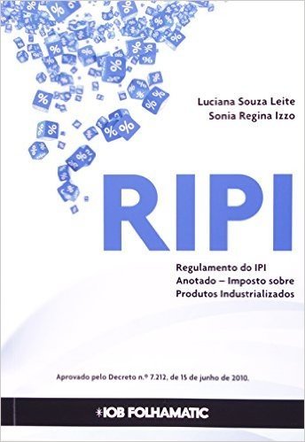 RIPI. Regulamento do IPI. Imposto Sobre Produtos Industrializados