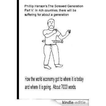 Phillip Hanson's The screwed generation, Part V (English Edition) [Kindle-editie]
