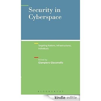 Security in Cyberspace: Targeting Nations, Infrastructures, Individuals [Kindle-editie]