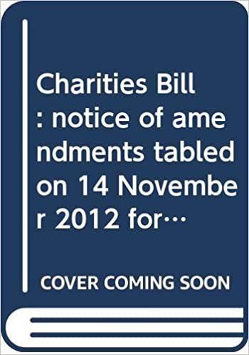 indir Charities Bill: notice of amendments tabled on 14 November 2012 for consideration stage (Northern Ireland Assembly bills)
