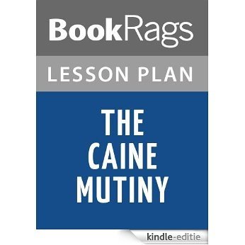 The Caine Mutiny by Herman Wouk Lesson Plans (English Edition) [Kindle-editie]