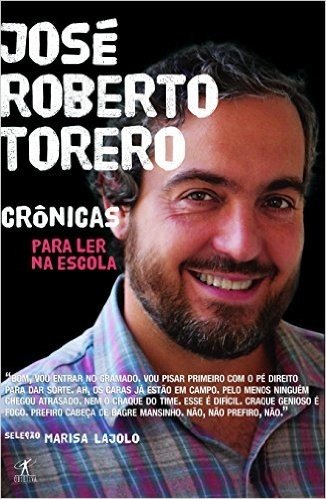 Crônicas Para Ler Na Escola. José Roberto Torero