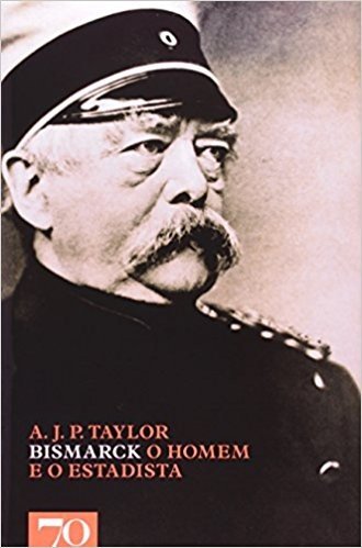 Bismarck O Homem E O Estadista