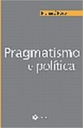 Pragmatismo E Politica