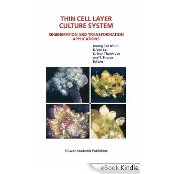 Thin Cell Layer Culture System: Regeneration and Transformation Applications [eBook Kindle]