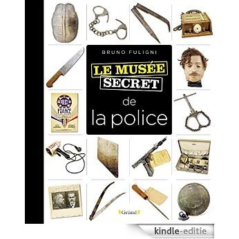 Musée secret de la police (Le musée secret) [Kindle-editie]