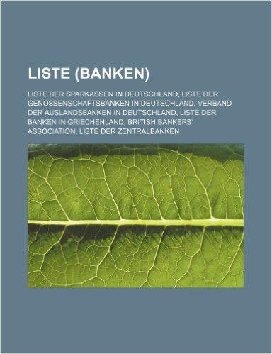 Liste (Banken): Liste Der Sparkassen in Deutschland, Liste Der Genossenschaftsbanken in Deutschland, Verband Der Auslandsbanken in Deu