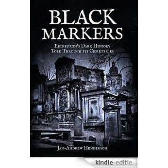 Black Markers: Edinburgh's Dark History Told Through its Cemeteries (English Edition) [Kindle-editie] beoordelingen