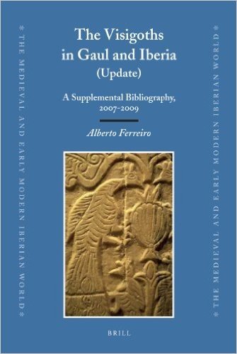 The Visigoths in Gaul and Iberia (Update): A Supplemental Bibliography, 2007-2009