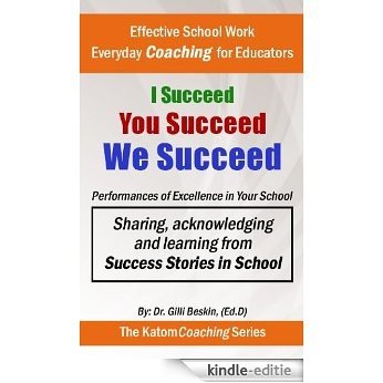 I succeed, You succeed, We succeed- Using success stories in school (The KatomCoaching series- everyday coaching for educators) (English Edition) [Kindle-editie]