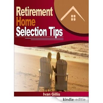 Retirement Home Selection Tips (English Edition) [Kindle-editie]