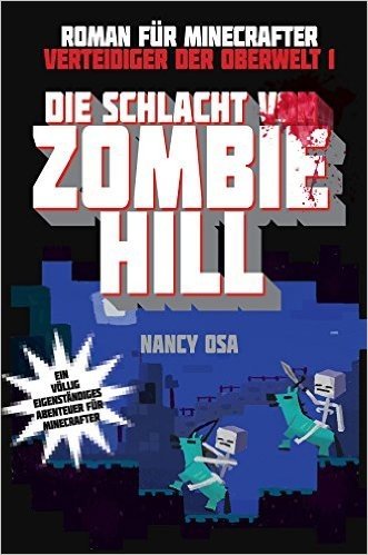 Verteidiger der Oberwelt 1 - Die Schlacht von Zombie-Hill: Ein Roman für Minecrafter (German Edition)