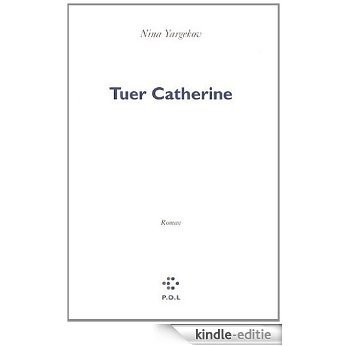 Tuer Catherine (Fiction) [Kindle-editie]