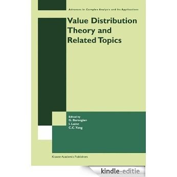 Value Distribution Theory and Related Topics (Advances in Complex Analysis and Its Applications) [Kindle-editie]