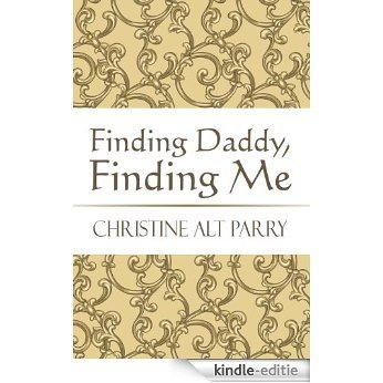 Finding Daddy, Finding Me (English Edition) [Kindle-editie]