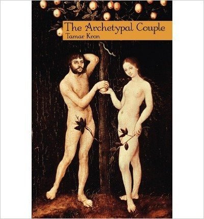 [(The Archetypal Couple)] [Author: Tamar Kron] published on (May, 2012)