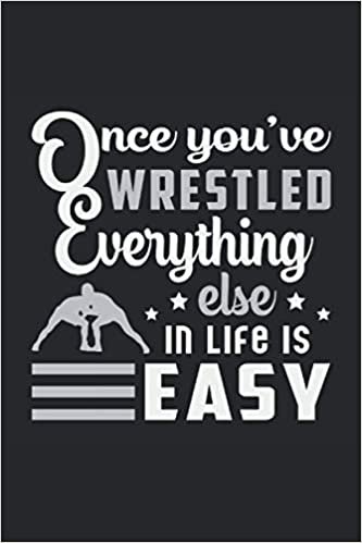 indir ONCE YOU HAVE WRESTLED EVERYTHING ELSE IN LIFE IS EASY: Squared Notebook Journal Planner Diary ToDo Book Wrestling Wrestler Wrestle Funny Perfect Gift (6x9 inches) with 120 pages