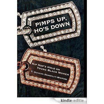 Pimps Up, Ho's Down: Hip Hop's Hold on Young Black Women [Kindle-editie]