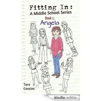 Fitting In: A Middle School Series: Book 1: Angela (English Edition) [Kindle-editie]