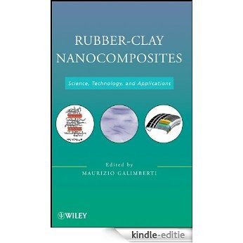 Rubber-Clay Nanocomposites: Science, Technology, and Applications [Kindle-editie]