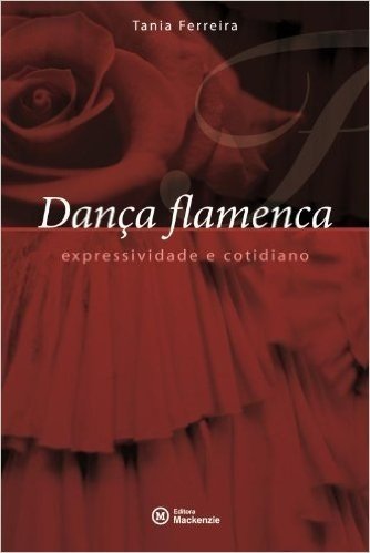 Dança Flamenca. Expressividade e Cotidiano